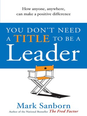 cover image of You Don't Need a Title to be a Leader